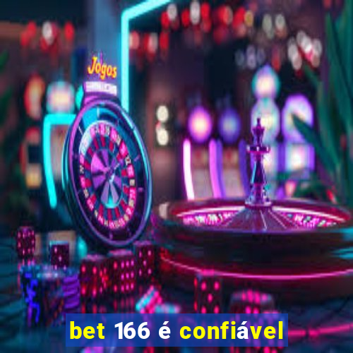 bet 166 é confiável